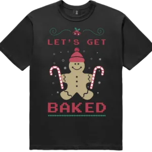 T-Shirt - Lets Get Baked